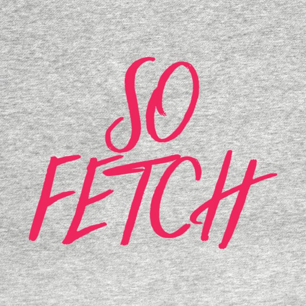 So Fetch Script by Asilynn